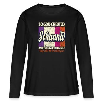 Name Johanna Birthday Gift - Women's Premium Organic Long Sleeve Shirt - black - Front - Julia (174cm)