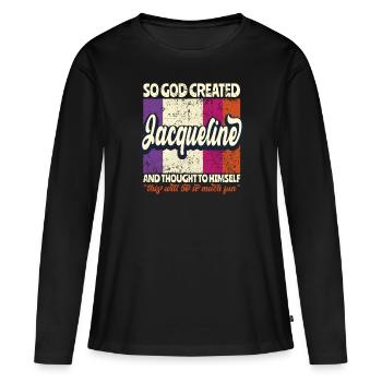 Jacqueline Name Geburtstag Geschenk - Frauen Premium Bio Langarmshirt - Schwarz - Vorne - Julia (174cm)