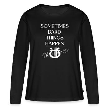 Manchmal passieren Bardendünnungen - Frauen Premium Bio Langarmshirt - Schwarz - Vorne - Julia (174cm)