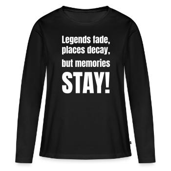 Legends fade, places decay, but memories stay! - Women's Premium Organic Long Sleeve Shirt - black - Front - Julia (174cm)