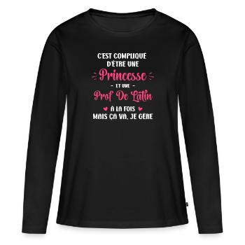 C est compliqué princesse et prof de latin - T-shirt manches longues Premium bio Femme - noir - Devant - Julia (174cm)