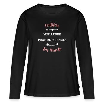 Certifié meilleur prof de sciences du monde - T-shirt manches longues Premium bio Femme - noir - Devant - Julia (174cm)