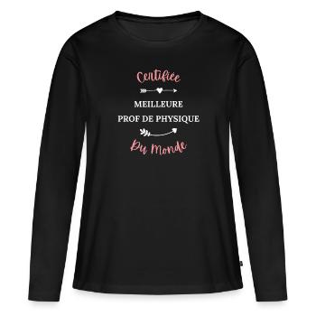 Certifiée meilleure prof de physique du monde - T-shirt manches longues Premium bio Femme - noir - Devant - Julia (174cm)