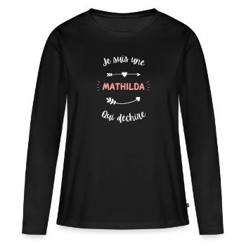 Je suis une Mathilda qui déchire - T-shirt manches longues Premium bio Femme - noir - Devant - Julia (174cm)