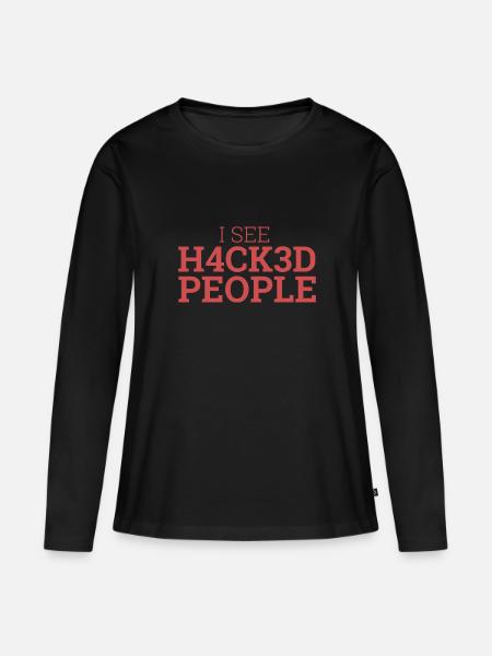 "I see Hacked People" | Hacker - Frauen Premium Bio Langarmshirt - Schwarz