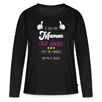 Maman D'Amour Trop Géniale Message Des Enfants - T-shirt manches longues Premium bio Femme - noir - Devant - Julia (174cm)