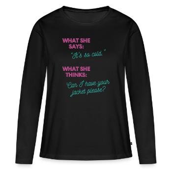 Kann ich deine Jacke haben? - Frauen Premium Bio Langarmshirt - Schwarz - Vorne - Julia (174cm)
