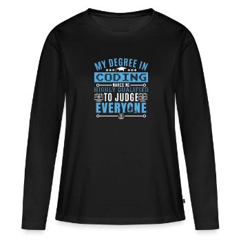 Coder Humor Coding Programmer Humor - Women's Premium Organic Long Sleeve Shirt - black - Front - Julia (174cm)