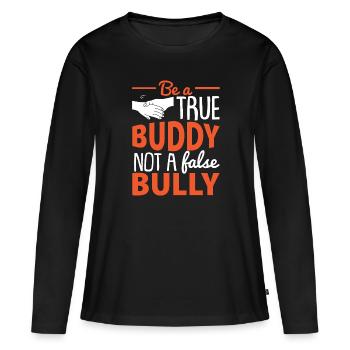 Soyez un vrai copain, pas un faux intimidateur - T-shirt manches longues Premium bio Femme - noir - Devant - Julia (174cm)