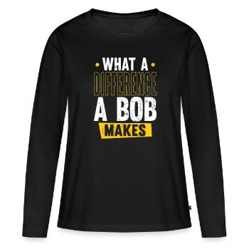 Robert Name Bob Quelle différence un Bob fait - T-shirt manches longues Premium bio Femme - noir - Devant - Julia (174cm)
