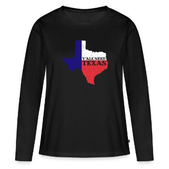 Ihr alle braucht Texas - Frauen Premium Bio Langarmshirt - Schwarz - Vorne - Julia (174cm)