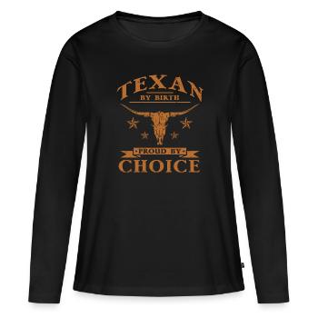 Texaner von Geburt, Stolz aus Wahl - Frauen Premium Bio Langarmshirt - Schwarz - Vorne - Julia (174cm)