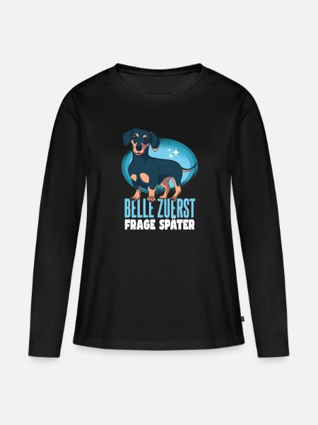 Belle Zuerst Frage Später Dackel - Frauen Premium Bio Langarmshirt - Schwarz