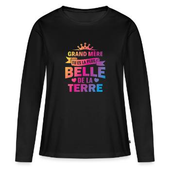 grand mere tu es la plus belle de la terre - T-shirt manches longues Premium bio Femme - noir - Devant - Julia (174cm)