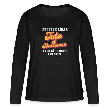 tata danseuse je gère rétro 80s humour - T-shirt manches longues Premium bio Femme - noir - Devant - Julia (174cm)