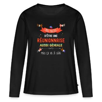 Femme Réunionnaise Géniale Cadeau île La Réunion - T-shirt manches longues Premium bio Femme - noir - Devant - Julia (174cm)