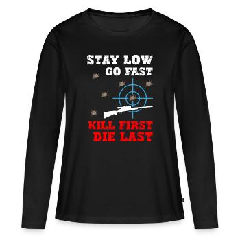 Stay Low Go Fast Kill First Die Last Sniper - Women's Premium Organic Long Sleeve Shirt - black - Front - Julia (174cm)