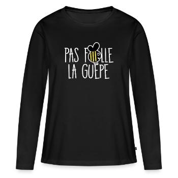 Pas folle la guêpe - T-shirt manches longues Premium bio Femme - noir - Devant - Julia (174cm)