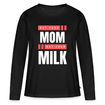Not Your Mum Not Your Milk - Women's Premium Organic Long Sleeve Shirt - black - Front - Julia (174cm)