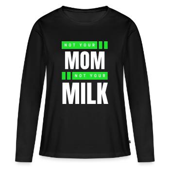 Not Your Mum Not Your Milk - Women's Premium Organic Long Sleeve Shirt - black - Front - Julia (174cm)