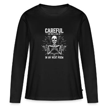 Attention ou tu finiras dans mon prochain poème - Poésie - T-shirt manches longues Premium bio Femme - noir - Devant - Julia (174cm)