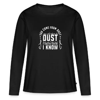 Vous venez de la poussière, vous retournerez à la poussière qui - T-shirt manches longues Premium bio Femme - noir - Devant - Julia (174cm)