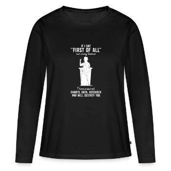 Si je dis tout d’abord fuyez parce que j’ai - T-shirt manches longues Premium bio Femme - noir - Devant - Julia (174cm)