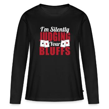 Flop de passionné de poker Je juge silencieusement votre Bl - T-shirt manches longues Premium bio Femme - noir - Devant - Julia (174cm)