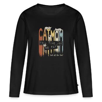 Cat Mom: Full-time job, no pay but fun - Women's Premium Organic Long Sleeve Shirt - black - Front - Julia (174cm)