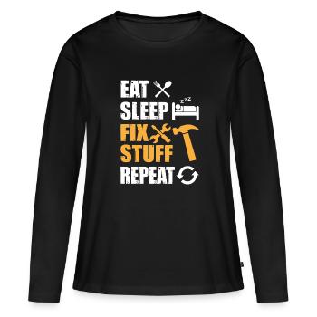 Eat Sleep Fix Stuff Repeat - Frauen Premium Bio Langarmshirt - Schwarz - Vorne - Julia (174cm)
