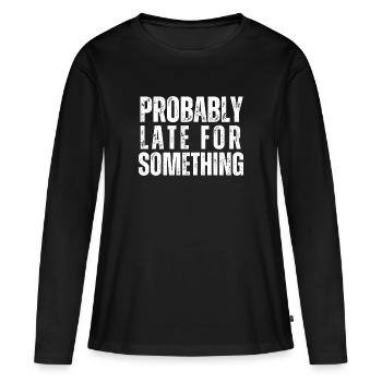 Probablement en retard pour quelque chose - T-shirt manches longues Premium bio Femme - noir - Devant - Julia (174cm)
