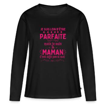Pas parfaite mais je suis maman fête des mères - T-shirt manches longues Premium bio Femme - noir - Devant - Julia (174cm)