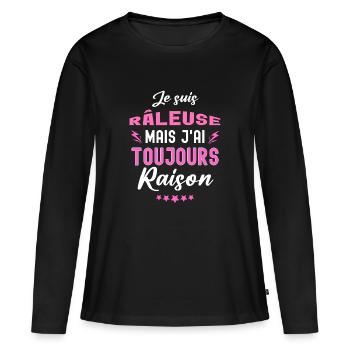 Je suis râleuse mais j ai toujours raison - T-shirt manches longues Premium bio Femme - noir - Devant - Julia (174cm)