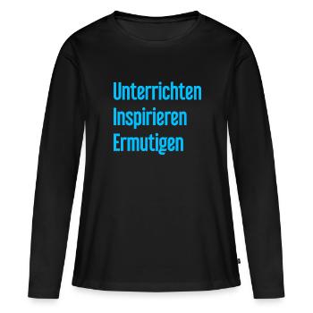 Unterrichten Inspirieren Ermutigen - Frauen Premium Bio Langarmshirt - Schwarz - Vorne - Julia (174cm)