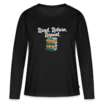 Librarian Read Return Repeat Library Worker Book - Frauen Premium Bio Langarmshirt - Schwarz - Vorne - Julia (174cm)