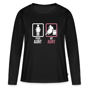 Your Aunt My Aunt Barrel Racer Rodeo Western Barr - Frauen Premium Bio Langarmshirt - Schwarz - Vorne - Julia (174cm)