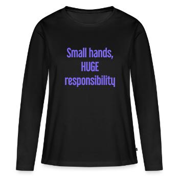 De petites mains, une énorme responsabilité disent les parents - T-shirt manches longues Premium bio Femme - noir - Devant - Julia (174cm)