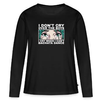 I cry when I can't dance Bachata - Women's Premium Organic Long Sleeve Shirt - black - Front - Julia (174cm)