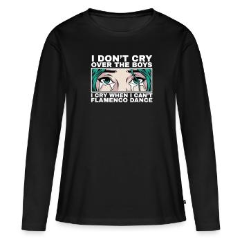 I Cry When I Can't Flamenco Dance Quote Gift - Women's Premium Organic Long Sleeve Shirt - black - Front - Julia (174cm)