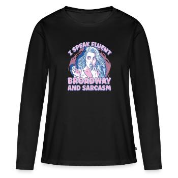 Je parle couramment Broadway et le théâtre sarcastique - T-shirt manches longues Premium bio Femme - noir - Devant - Julia (174cm)