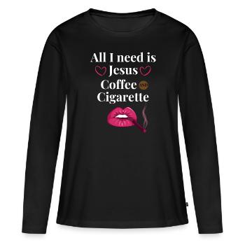 I need Jesus a coffee and a cigarette - Women's Premium Organic Long Sleeve Shirt - black - Front - Julia (174cm)
