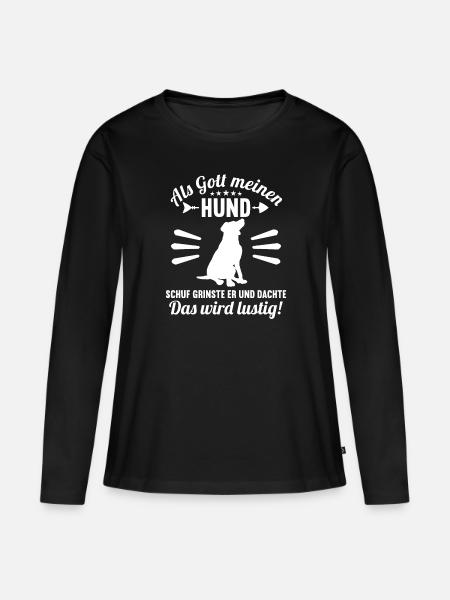 Als Gott meinen Hund schuf das wird lustig Hunde - Frauen Premium Bio Langarmshirt - Schwarz
