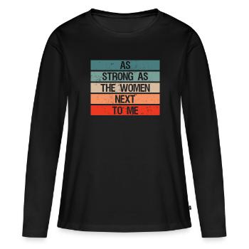 Aussi fort que les femmes à côté de moi, mari fier - T-shirt manches longues Premium bio Femme - noir - Devant - Julia (174cm)