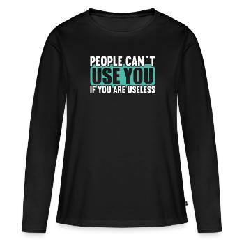 Les gens ne peuvent pas utiliser s’ils sont inutiles. - T-shirt manches longues Premium bio Femme - noir - Devant - Julia (174cm)