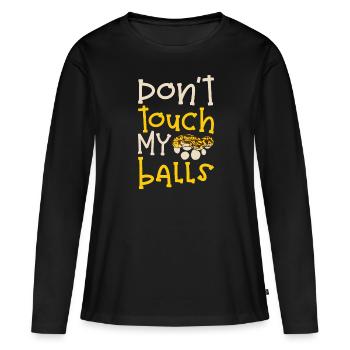 Banana Ball Python Don't Touch My Balls - Frauen Premium Bio Langarmshirt - Schwarz - Vorne - Julia (174cm)
