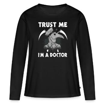 Croyez-moi, je suis un médecin de la peste - T-shirt manches longues Premium bio Femme - noir - Devant - Julia (174cm)