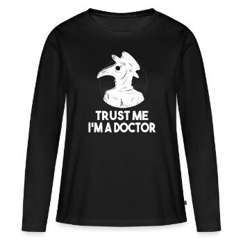 Croyez-moi, je suis un médecin de la peste - T-shirt manches longues Premium bio Femme - noir - Devant - Julia (174cm)