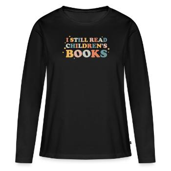 Ich lese immer noch Kinderbücher - Frauen Premium Bio Langarmshirt - Schwarz - Vorne - Julia (174cm)