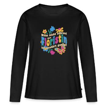 Floristin - Bitte nicht stören! Lustiger Spruch - Frauen Premium Bio Langarmshirt - Schwarz - Vorne - Julia (174cm)