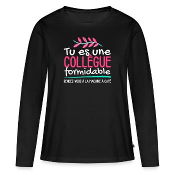 Tu es une collègue formidable - T-shirt manches longues Premium bio Femme - noir - Devant - Julia (174cm)